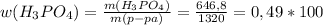 w( H_{3}P O_{4})= \frac{m( H_{3}P O_{4}) }{m(p-pa)} = \frac{646,8}{1320} = 0,49*100
