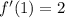 f'(1)=2