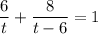 \dfrac{6}{t}+\dfrac{8}{t-6}=1