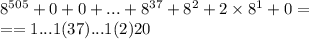 8^{505} + 0 + 0 + ... + 8^{37} + 8^2 + 2 \times 8^1 + 0 = \\ == 1...1(37)...1(2)20