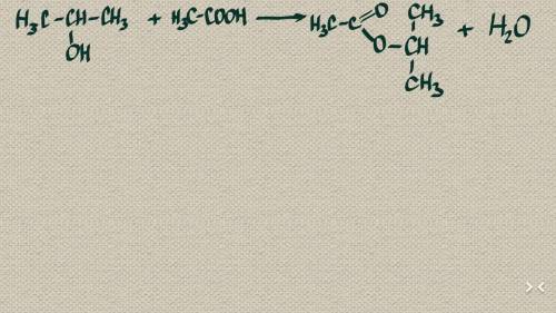 Напишите уравнение реакции образования сложного эфира из уксусной кислоты и пропанол-2