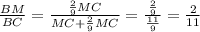\frac{BM}{BC} = \frac{ \frac{2}{9}MC }{MC + \frac{2}{9} MC} = \frac{ \frac{2}{9} }{ \frac{11}{9} } = \frac{2}{11}