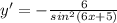 y'=-\frac{6}{sin^2(6x+5)}