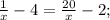 \frac{1}{x} -4= \frac{20}{x} -2;