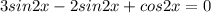 3sin2x-2sin2x+cos2x=0