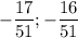 &#10;\displaystyle -\frac{17}{51}; -\frac{16}{51}