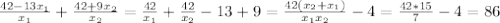 \frac{42-13x_1}{x_1}+\frac{42+9x_2}{x_2}=\frac{42}{x_1}+\frac{42}{x_2}-13+9=\frac{42(x_2+x_1)}{x_1x_2}-4=\frac{42*15}{7}-4=86