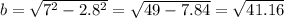 b= \sqrt{7^2-2.8^2}= \sqrt{49-7.84}= \sqrt{41.16}