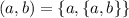 (a,b) = \{a,\{a,b\}\}