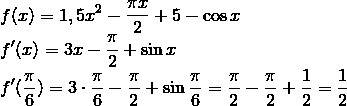 Вычислите f'(pi/6) если f(x)=1,5x2-pix/2+5-4cosx