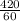 \frac{420}{60}