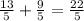 \frac{13}{5} + \frac{9}{5} = \frac{22}{5}