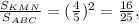 \frac{S_{KMN}}{S_{ABC}}=( \frac{4}{5})^2= \frac{16}{25},