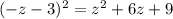 (-z-3)^2=z^2+6z+9