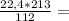 \frac{22,4*213}{112} =