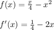 f(x)=\frac{x}{4}-x^2\\\\f'(x)=\frac{1}{4}-2x
