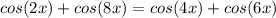 cos(2x)+cos(8x)=cos(4x)+cos(6x)