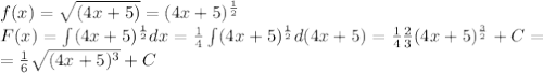 f(x)= \sqrt{(4x+5)}=(4x+5)^{ \frac{1}{2}} \\ F(x)= \int (4x+5)^{ \frac{1}{2}} dx = \frac{1}{4} \int (4x+5)^{ \frac{1}{2}} d(4x+5) = \frac{1}{4}\frac{2}{3} (4x+5)^{ \frac{3}{2}} +C= \\ =\frac{1}{6} \sqrt{(4x+5)^3} +C