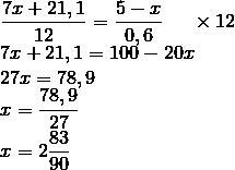 7х+21,1 5-х = 12 0,6 решите уравнение подробно !
