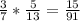 \frac{3}{7}*\frac{5}{13}=\frac{15}{91}