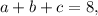 a+b+c=8,