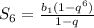 S_6= \frac{b_1(1-q^6)}{1-q}