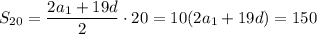S_{20}= \dfrac{2a_1+19d}{2} \cdot20=10(2a_1+19d)=150