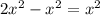 2x^{2} - x^{2} = x^{2}