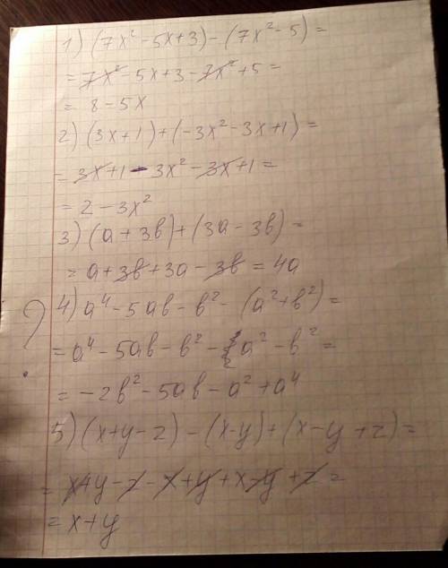 Выполните действия: 1. (7x²–5x+3)–(7x²–5)= 2. (3x+1)+(–3x²–3x+1)= 3. (a+3b)+(3a–3b)= 4. a⁴–5ab–b²–(a