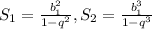 S_1 = \frac{b_1^2}{1 -q^2}, S_2 = \frac{b_1^3}{1 - q^3}