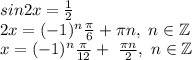 sin2x = \frac{1}{2} \\ 2x = (-1)^{n} \frac{ \pi }{6} + \pi n, \ n \in \mathbb{Z} \\ x = (-1)^{n} \frac{ \pi }{12} + \ \frac{ \pi n}{2} , \ n \in \mathbb{Z}