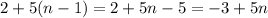 2+5(n-1) =2+5n-5=-3+5n