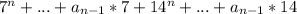 7^{n} +... + a_{n-1}*7 + 14^{n} +... + a_{n-1}*14