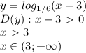 y=log_{1/6}(x-3) \\ D(y):x-3\ \textgreater \ 0 \\ x\ \textgreater \ 3 \\ x\in(3;+\infty)