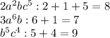 2a^2bc^5: 2+1+5=8\\3a^6b: 6+1=7\\b^5c^4: 5+4=9