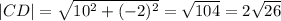 |CD|= \sqrt{10^2+(-2)^2}= \sqrt{104} =2 \sqrt{26}
