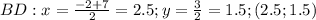 BD: x= \frac{-2+7}{2} =2.5; y= \frac{3}{2} =1.5; (2.5;1.5)