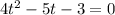 4t^2-5t-3=0