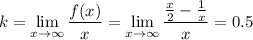 \displaystyle k= \lim_{x \to \infty} \frac{f(x)}{x} = \lim_{x \to \infty} \frac{ \frac{x}{2} - \frac{1}{x} }{x} =0.5