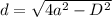 d= \sqrt{4a^2-D^2}