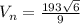 V_n= \frac{193 \sqrt{6} }{9}