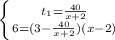 \left \{ {{t_{1}= \frac{40}{x+2} } \atop {6=(3- \frac{40}{x+2})(x-2) }} \right
