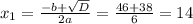 x_{1}= \frac{-b+ \sqrt{D} }{2a} = \frac{46+38}{6} =14