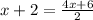 x+2= \frac{4x+6}{2}