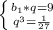 \left \{ {{b_1*q=9} \atop {q^3= \frac{1}{27} }} \right.