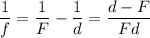 \displaystyle \frac{1}{f}=\frac{1}{F}-\frac{1}{d}=\frac{d-F}{Fd}