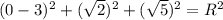 (0-3)^2+( \sqrt{2} )^2+( \sqrt{5} )^2=R^2