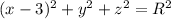 (x-3)^2+y^2+z^2=R^2