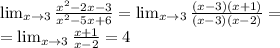 \lim_{x \to 3} \frac{x^2-2x-3}{x^2-5x+6} = \lim_{x \to 3} \frac{(x-3)(x+1)}{(x-3)(x-2)} = \\ = \lim_{x \to 3} \frac{x+1}{x-2} = 4