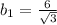 b_1= \frac{6}{ \sqrt{3} }